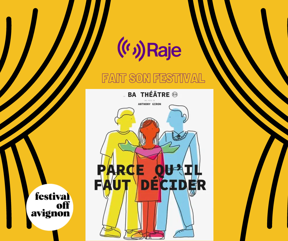 Raje Fait Son Festival /// Parce qu'il faut décider avec Anthony Giron au BA Théâtre